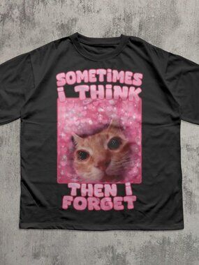 Sometimes i think then forget Funny Cat Meme Tee Shirt, Cats Lover Gift